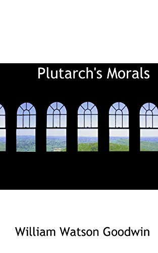 Plutarch's Morals (9781115352000) by Goodwin