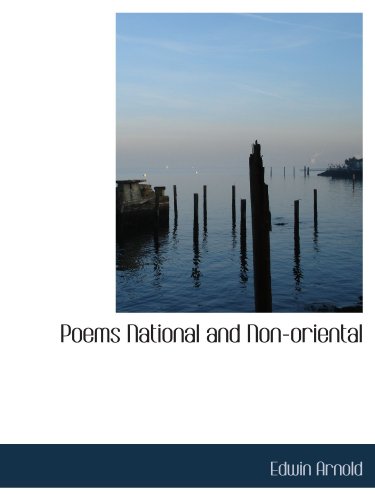 Poems National and Non-oriental (9781115353427) by Arnold, Edwin