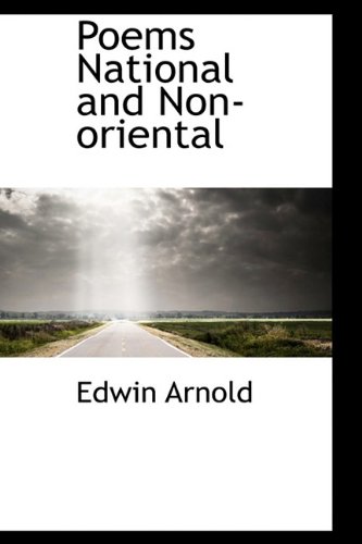 Poems National and Non-oriental (9781115353472) by Arnold, Edwin