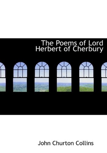 The Poems of Lord Herbert of Cherbury (9781115353915) by Collins, John Churton