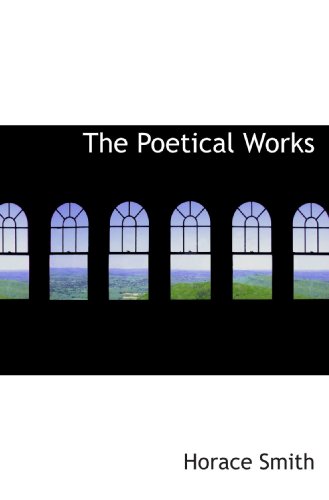 The Poetical Works (9781115356114) by Smith, Horace