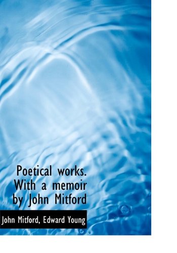 Poetical works. With a memoir by John Mitford (9781115357289) by Mitford, John; Young, Edward