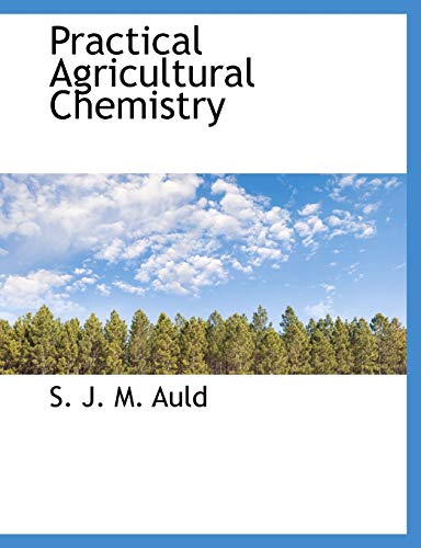 9781115361828: Practical Agricultural Chemistry