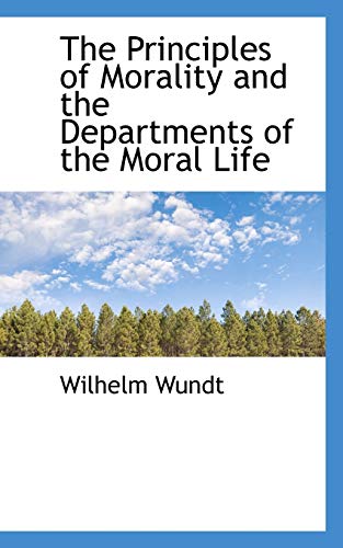 9781115366908: The Principles of Morality and the Departments of the Moral Life
