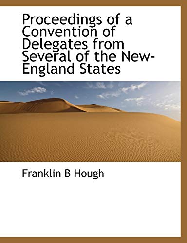 9781115370271: Proceedings of a Convention of Delegates from Several of the New-England States