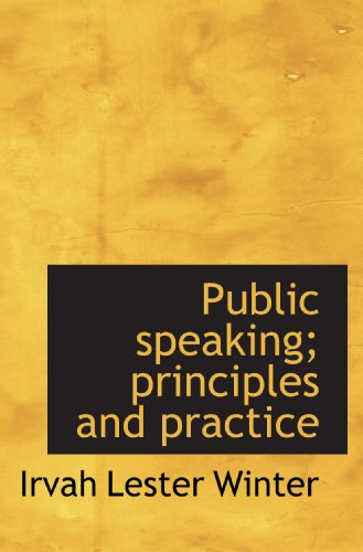 Imagen de archivo de Public speaking; principles and practice a la venta por Revaluation Books