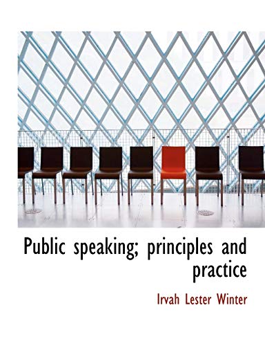 Imagen de archivo de Public Speaking; Principles and Practice a la venta por Lucky's Textbooks