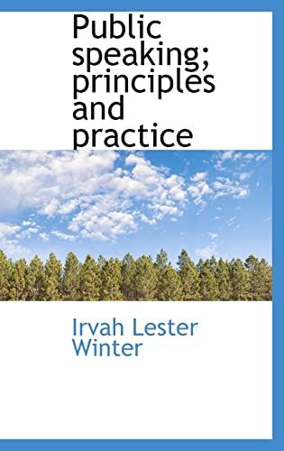 9781115376778: Public speaking; principles and practice