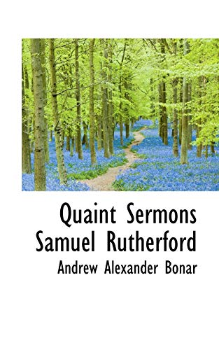 Quaint Sermons Samuel Rutherford (9781115377485) by Bonar, Andrew Alexander