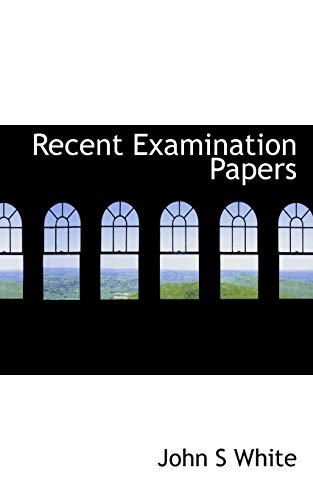 Recent Examination Papers (9781115382694) by White, Jerry