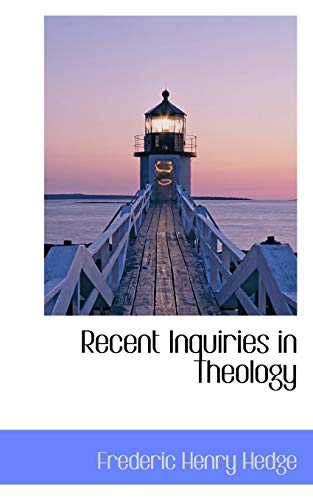 Recent Inquiries in Theology (9781115382809) by Hedge