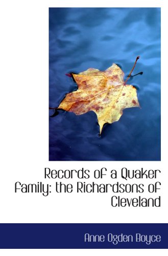 Imagen de archivo de Records of a Quaker family: the Richardsons of Cleveland a la venta por Revaluation Books