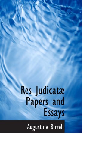 Res JudicatÃ¦ Papers and Essays (9781115395786) by Birrell, Augustine