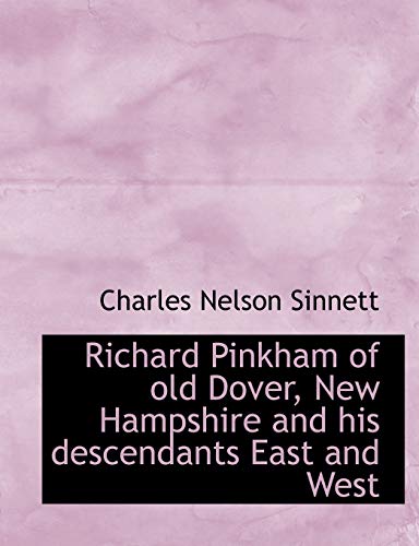 9781115399043: Richard Pinkham of Old Dover, New Hampshire and His Descendants East and West
