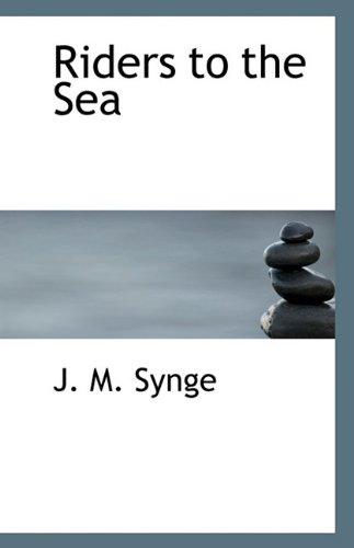 Riders to the Sea (9781115399463) by Synge, J. M.