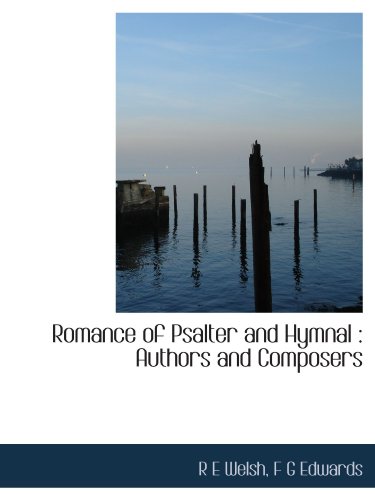 Stock image for Romance of Psalter and Hymnal : Authors and Composers for sale by Revaluation Books