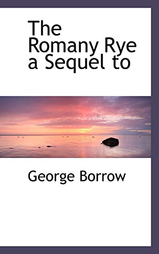 The Romany Rye a Sequel to (9781115403269) by Borrow, George