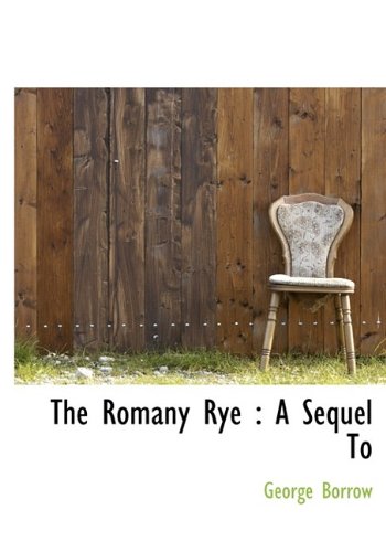 The Romany Rye: A Sequel To (9781115403344) by Borrow, George