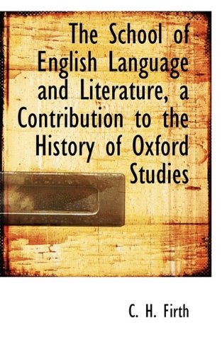 9781115410014: The School of English Language and Literature, a Contribution to the History of Oxford Studies