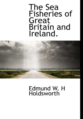 9781115411905: The Sea Fisheries of Great Britain and Ireland.