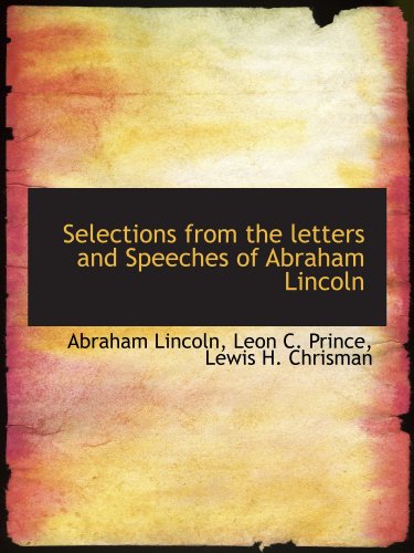 Imagen de archivo de Selections from the letters and Speeches of Abraham Lincoln a la venta por Revaluation Books