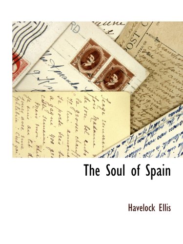 The Soul of Spain (9781115415576) by Ellis, Havelock