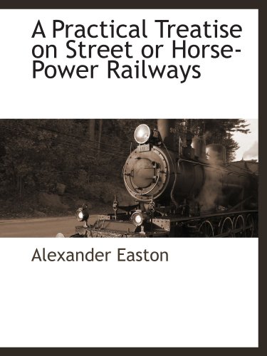 Stock image for A Practical Treatise on Street or Horse-Power Railways for sale by Revaluation Books