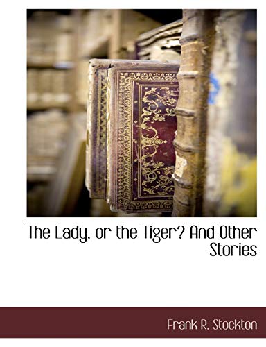 9781115417259: The Lady, or the Tiger?