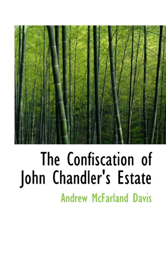 Stock image for The Confiscation of John Chandler's Estate for sale by Revaluation Books