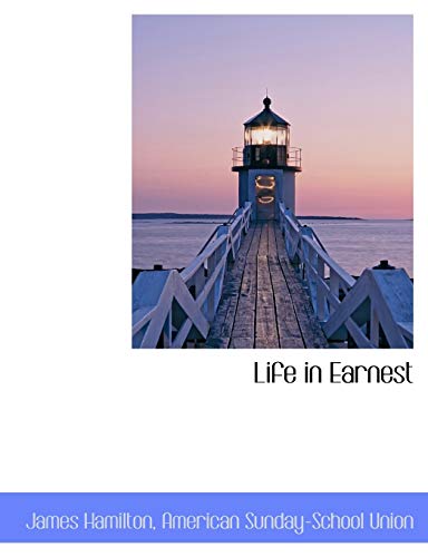 Life in Earnest (9781115439558) by Hamilton, James