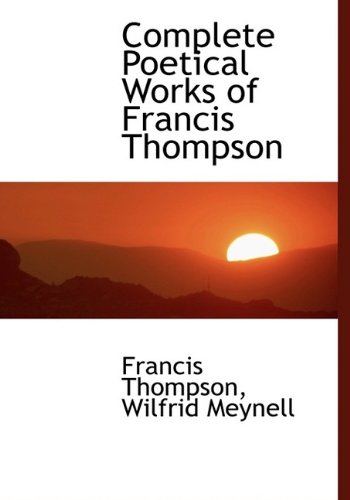 Beispielbild fr Complete Poetical Works of Francis Thompson zum Verkauf von ThriftBooks-Atlanta