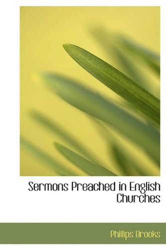Sermons Preached in English Churches (9781115445306) by Brooks, Phillips
