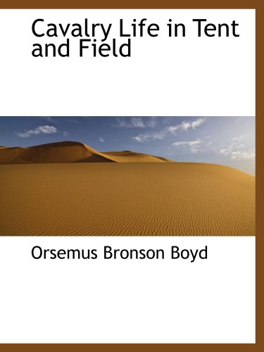 Stock image for Cavalry Life in Tent and Field for sale by Revaluation Books