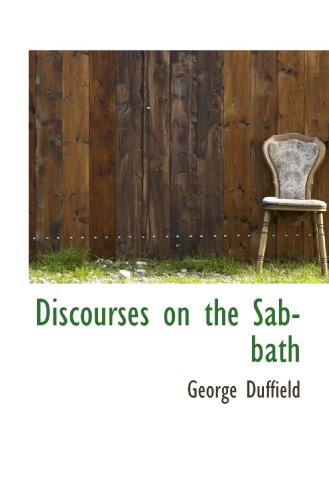 Discourses on the Sabbath (9781115449205) by Duffield, George