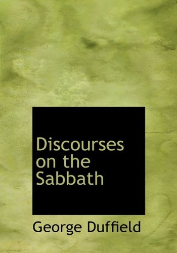 Discourses on the Sabbath (9781115449298) by Duffield, George