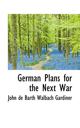 9781115450171: German Plans for the Next War