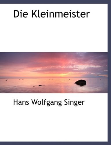 Die Kleinmeister (9781115454438) by Singer, Hans Wolfgang