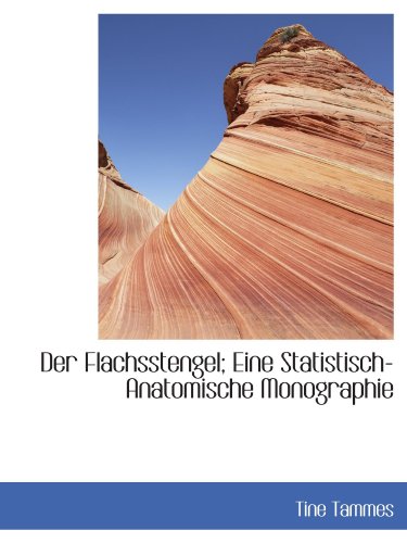 Stock image for Der Flachsstengel; Eine Statistisch-Anatomische Monographie (German Edition) for sale by Revaluation Books