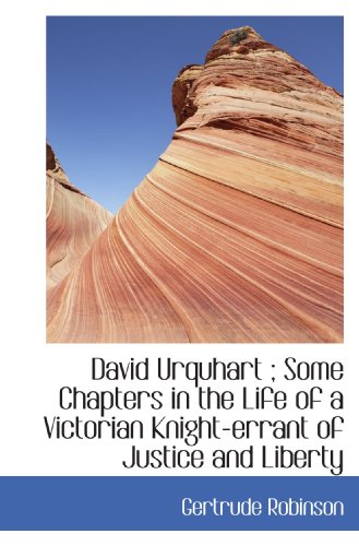 Beispielbild fr David Urquhart ; Some Chapters in the Life of a Victorian Knight-errant of Justice and Liberty zum Verkauf von Revaluation Books