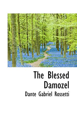 The Blessed Damozel (9781115465762) by Rossetti, Dante Gabriel