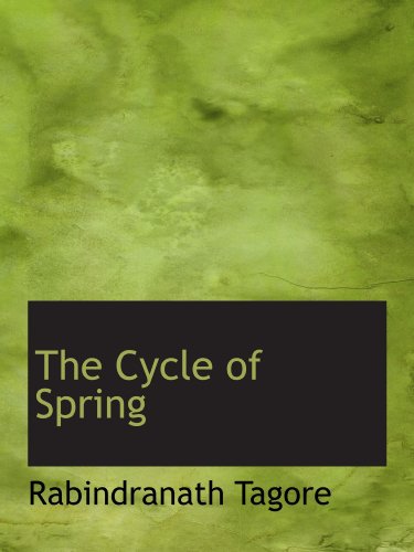 The Cycle of Spring (9781115466431) by Tagore, Rabindranath