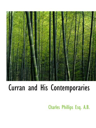 Curran and His Contemporaries (9781115466554) by Phillips, Charles