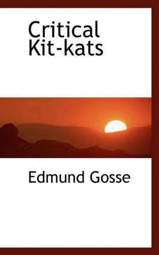 Critical Kit-kats (9781115468053) by Gosse, Edmund