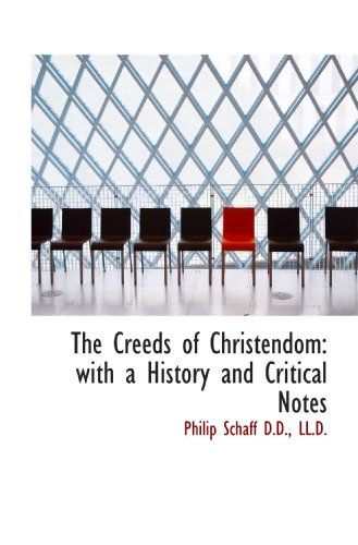 9781115468381: The Creeds of Christendom: with a History and Critical Notes