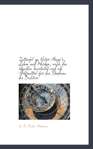 9781115479202: Zeittafel Zu Victor Hugo's Leben Und Werken, Nach Den Quellen Bearbeitet Und ALS Hilfsmittel Fur Das