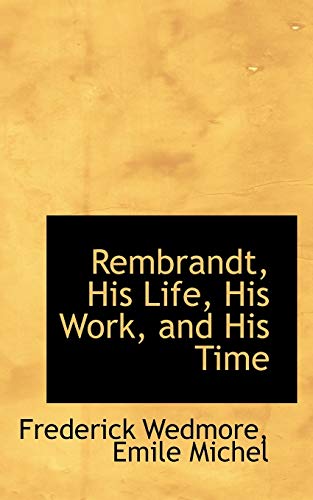 Imagen de archivo de Rembrandt, His Life, His Work, and His Time a la venta por Reuseabook