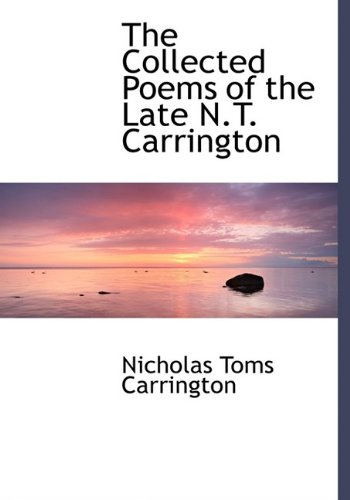 The Collected Poems of the Late N.T. Carrington (Hardback) - Nicholas Toms Carrington