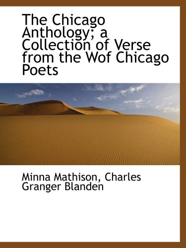 Stock image for The Chicago Anthology; a Collection of Verse from the Wof Chicago Poets for sale by Revaluation Books