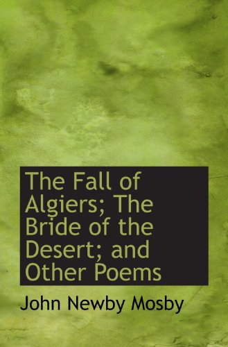 Stock image for The Fall of Algiers; The Bride of the Desert; and Other Poems for sale by Revaluation Books