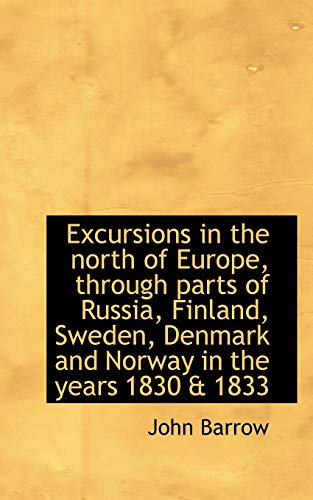 Stock image for Excursions in the North of Europe, Through Parts of Russia, Finland, Sweden, Denmark and Norway in T for sale by Buchpark